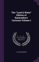 The Land & Water Edition of Raemaekers' Cartoons Volume 1