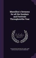 Massillon's Sermons for All the Sundays and Festivals Throughoutthe Year
