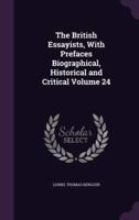 The British Essayists, With Prefaces Biographical, Historical and Critical Volume 24