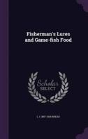 Fisherman's Lures and Game-Fish Food