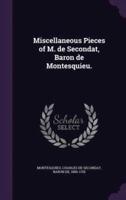 Miscellaneous Pieces of M. De Secondat, Baron De Montesquieu.