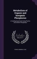 Metabolism of Organic and Inorganic Phosphorus