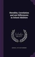 Heredity, Correlation and Sex Differences in School Abilities