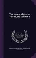 The Letters of Joseph Ritson, Esq Volume 2