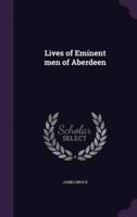 Lives of Eminent Men of Aberdeen
