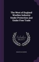 The West of England Woollen Industry Under Protection and Under Free Trade