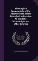 The English Manuscripts of the Nicomachean Ethics Described in Relation to Bekker's Manuscripts and Other Sources