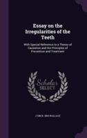 Essay on the Irregularities of the Teeth