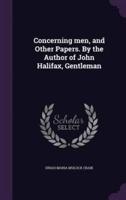 Concerning Men, and Other Papers. By the Author of John Halifax, Gentleman