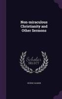 Non-Miraculous Christianity and Other Sermons