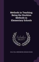 Methods in Teaching; Being the Stockton Methods in Elementary Schools