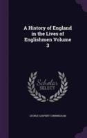 A History of England in the Lives of Englishmen Volume 3
