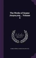 The Works of Soame Jenyns, Esq. .. Volume 4