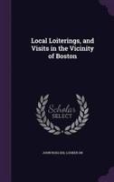 Local Loiterings, and Visits in the Vicinity of Boston