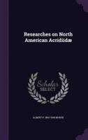 Researches on North American Acridiidæ