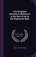 The Scripture Doctrine in Reference to the Seat of Sin in the Regenerate Man