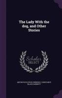 The Lady With the Dog, and Other Stories
