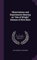 Observations and Experiments Bearing on "Isle of Wright" Disease of Hive Bees