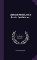 Diet and Health, With Key to the Calories