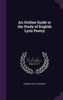 An Outline Guide to the Study of English Lyric Poetry