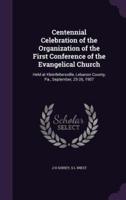 Centennial Celebration of the Organization of the First Conference of the Evangelical Church