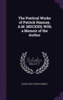 The Poetical Works of Patrick Hannay, A.M. MDCXXII; With a Memoir of the Author