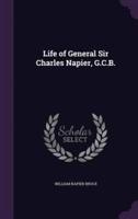 Life of General Sir Charles Napier, G.C.B.