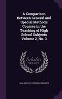 A Comparison Between General and Special Methods Courses in the Teaching of High School Subjects Volume 2, No. 3