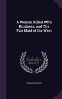 A Woman Killed With Kindness, and The Fair Maid of the West