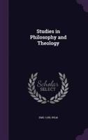 Studies in Philosophy and Theology