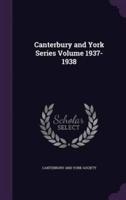 Canterbury and York Series Volume 1937-1938