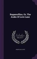 Ragamuffins, Or, The Arabs Of Love Lane