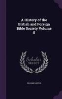 A History of the British and Foreign Bible Society Volume 5