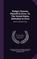 Rudger Clawson, Plaintiff In Error, Vs. The United States, Defendant In Error