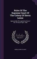 Rules Of The Supreme Court Of The Colony Of Sierra Leone