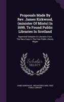 Proposals Made By Rev. James Kirkwood, (Minister Of Minto) In 1699, To Found Public Libraries In Scotland