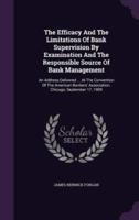 The Efficacy And The Limitations Of Bank Supervision By Examination And The Responsible Source Of Bank Management