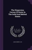 The Dispersion Curves Of Rosin In The Solid And Melted States