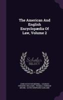 The American And English Encyclopædia Of Law, Volume 2
