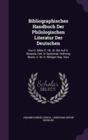 Bibliographisches Handbuch Der Philologischen Literatur Der Deutschen