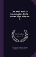 The Herd Book Of Lincolnshire Curly-Coated Pigs, Volume 2