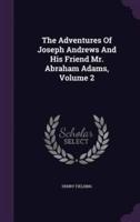 The Adventures Of Joseph Andrews And His Friend Mr. Abraham Adams, Volume 2