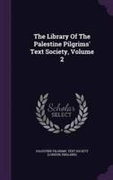 The Library Of The Palestine Pilgrims' Text Society, Volume 2