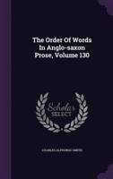 The Order Of Words In Anglo-Saxon Prose, Volume 130