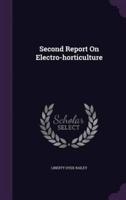 Second Report On Electro-Horticulture