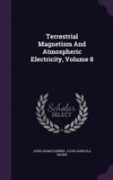 Terrestrial Magnetism And Atmospheric Electricity, Volume 8