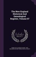 The New England Historical And Genealogical Register, Volume 67