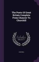 The Poets Of Great Britain Complete From Chaucer To Churchill