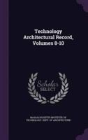 Technology Architectural Record, Volumes 8-10