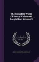The Complete Works Of Henry Wadsworth Longfellow, Volume 3